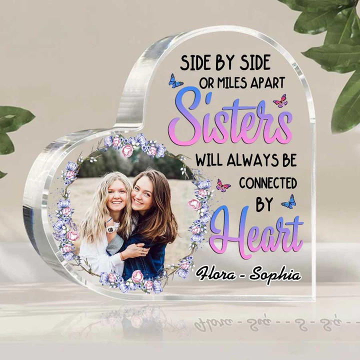 Custom Photo To My Sisters Heart Acrylic Plaque, Sisters Side By Side Or Miles Apart Heart Keepsake Sister Birthday Gift