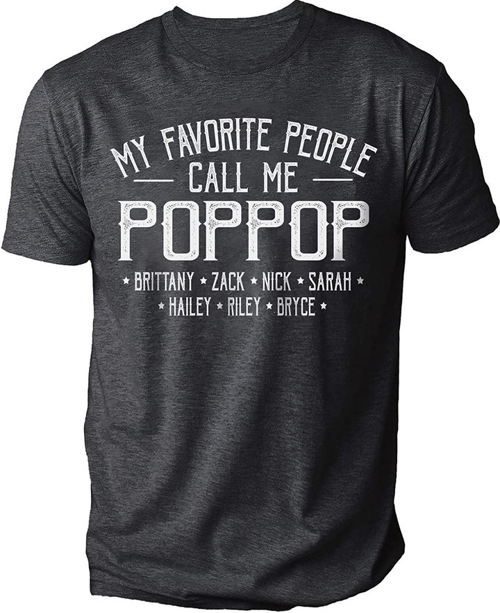 Personalized Poppop Shirt with Grandkids, My Favorite People Call Me Poppop T Shirt