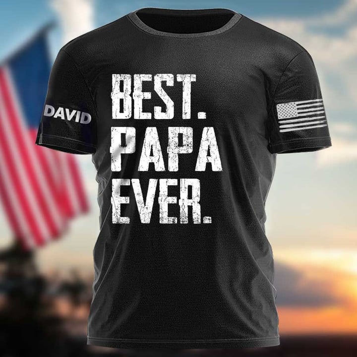 Personalized Best Papa Ever, Grandpa T Shirt, Papa Shirt Name On Sleevers