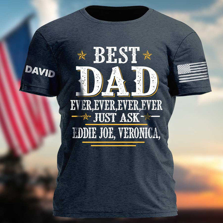 Personalized Funny Best Dad Ever Ever Just Ask Kids T Shirt, Custom Dad Name On Sleeves