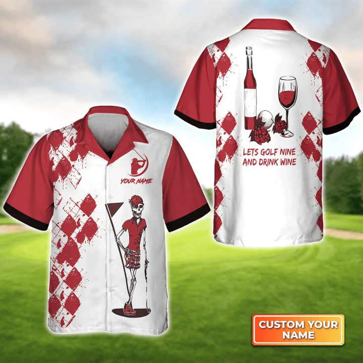 Golf Nine And Drink Wine - Personalized Name 3D Hawaiian Shirt Gift For Golfer