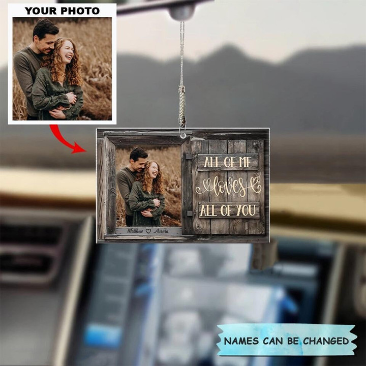 All Of Me Loves All Of You Car Hanging Ornament, Custom Couple Name And Photo Ornament, Gift for Couple