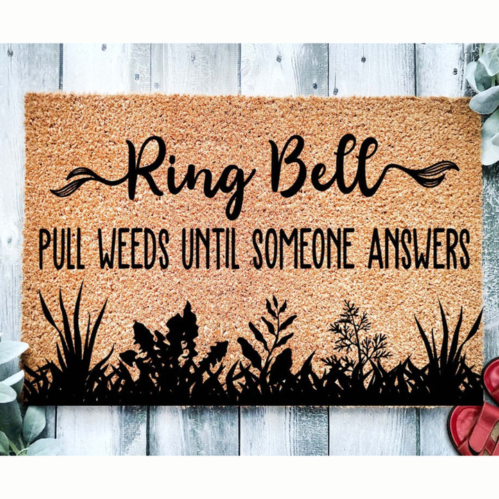 Ring Bell Pull Weeds Until Someone Answers Funny Doormat Funny Door Mat Home Doormat
