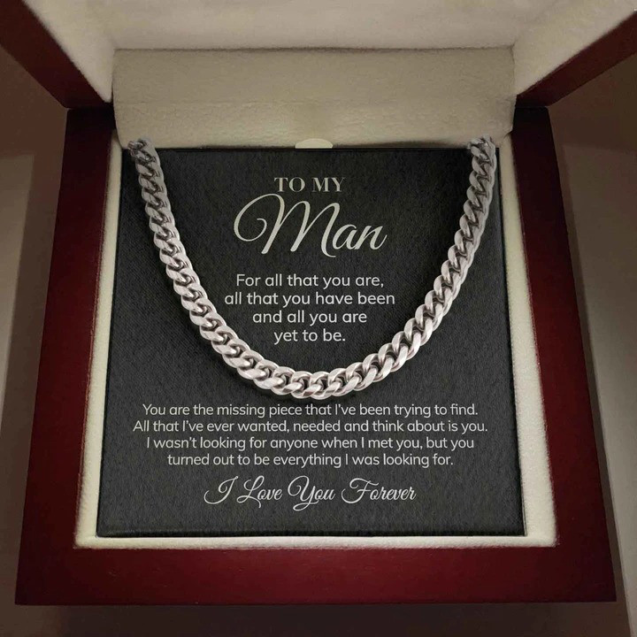 To my man, For all that you are - I Love you always forever Cuban Link Chain