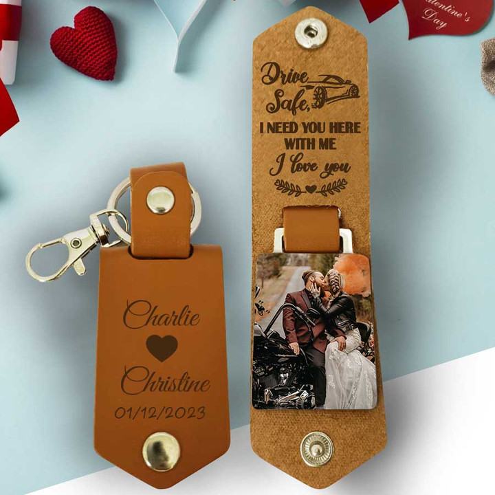 Custom Photo Couple keychain, Valentine gift for Her, Drive Safe I need you here with me Leather Keychain for Girlfriend
