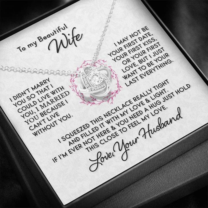 To My Beautiful Wife - I Can't Live Without You - To My Soulmate Girlfriend Wife From Husband Boyfriend Love Knot Necklace Gift