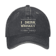 I Drink Whiskey - Cap