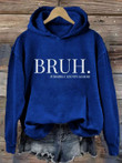Bruh Formerly Known As Mom Hoodie