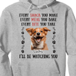 Every Snack You Make Every Meal You Bake, Personalized Shirt For Dog Lovers Hoodie