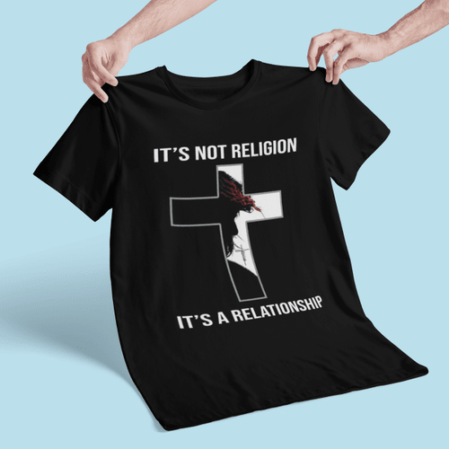 Jesus It's Not A Religion It's A Relationship T-shirt