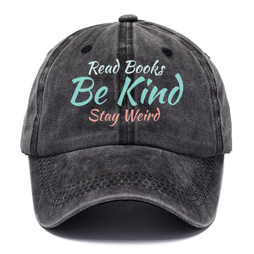 The 'Read Books, Be Kind, Stay Weird' Hat
