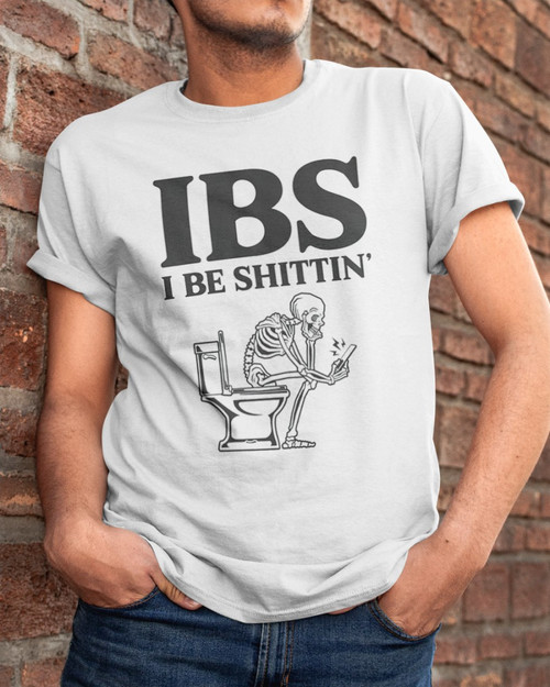 IBS I Be Shi--in' ~ Unisex T-shirts