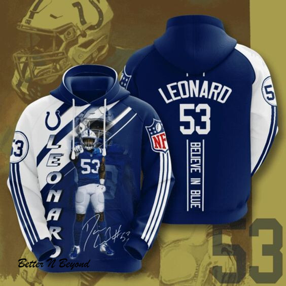 Indianapolis Colts 53 Leonard Signature Believe In Blue 3D Hoodie Tn01 Hoodie 3D Pullover Zip Hoodie 3D