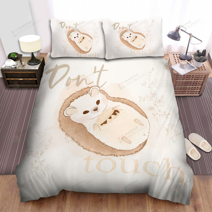 The Small Animal - Don't Touch Hedgehog Bed Sheets Spread Duvet Cover Bedding Sets