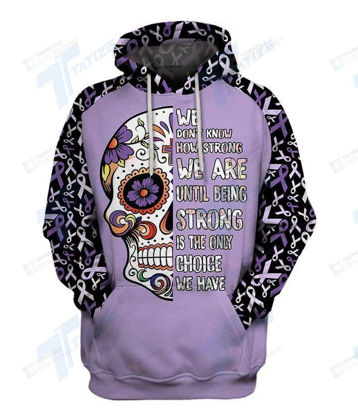 Being Strong Is The Only Choice We Have Lupus 3D All Print Hoodie, Zip- Up Hoodie