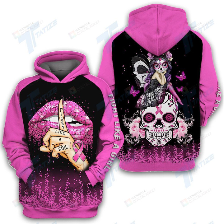 Breast Cancer Fight Like A Girl 3D All Print Hoodie, Zip- Up Hoodie