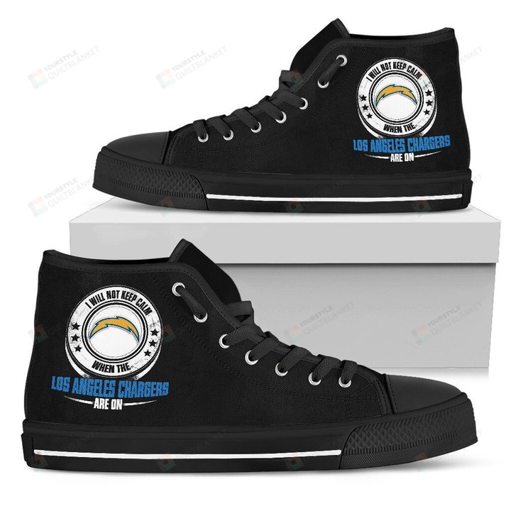 I Will Not Keep Calm Amazing Sporty Los Angeles Chargers NFL Canvas High Top Shoes
