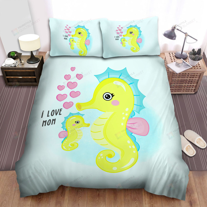 The Seahorse Loves Mommy So Much Bed Sheets Spread Duvet Cover Bedding Sets