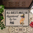 All Guests Must Be Approved By Our Pug Doormat Cute Front Door Mats Gifts For Pug Lovers - 1