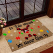 In This House We Never Give Up Autism Awareness Doormat DHC04065025 - 1