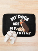 My Dogs Are My Valentine Doormat DHC04064372 - 1