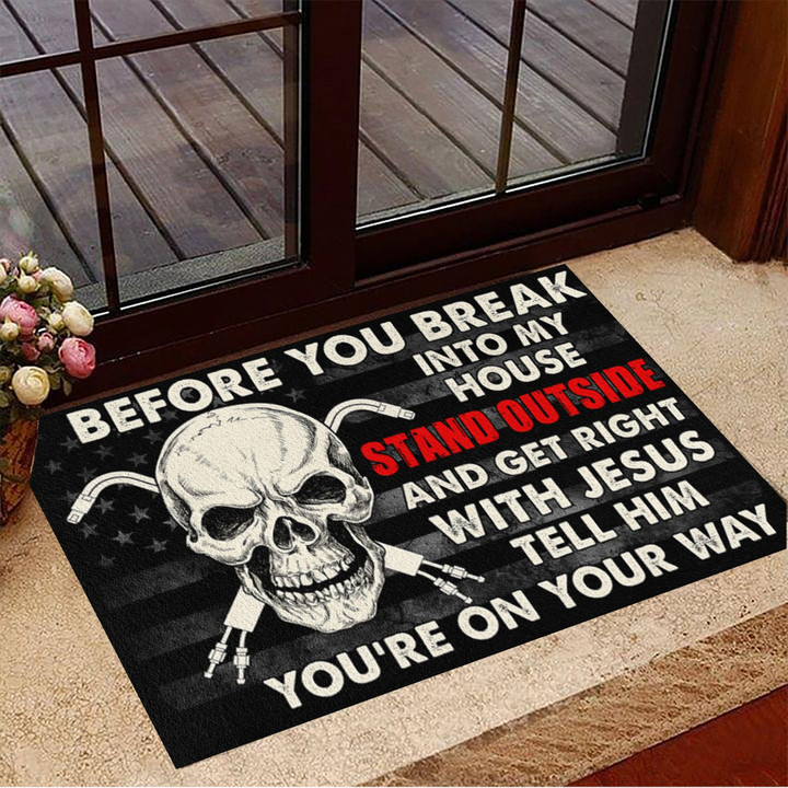 Welder Get Right With Jesus Doormat Before You Break Into My House Doormat Funny Gift Quotes1 - 1