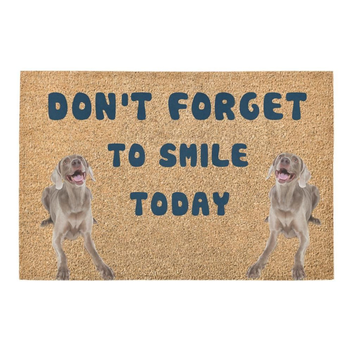 The Weimaraner Dont Forget To Smile Today Doormat - 1