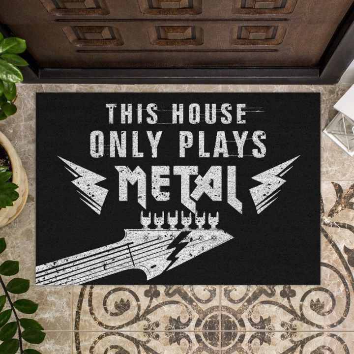 This house only plays metal Doormat - 1