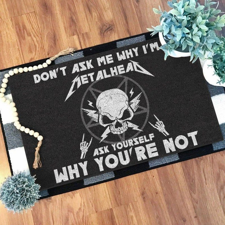 Dont ask me why im metalhead ask yourself why youre not Doormat - 1