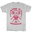 Wine is Meowgical Unisex T-Shirt For Men Women Great Customized Gifts For Birthday Christmas Thanksgiving Perfect Gift For Wine Lovers Cat Lovers