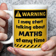 Maths Warning Mug, I May Start Talking About Maths At Anytime Mug, Funny Mathmatician Christmas, Birthday Gift For Men Women Kids Ceramic Coffee Mug - Printed Art Quotes Mug