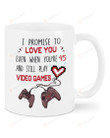 WHEN YOU'RE 45 AND STILL PLAY VIDEO GAMES Mug , Happy Valentine's Day Gifts For Couple Lover, Birthday, Thanksgiving Anniversary Ceramic Coffee 11-15 Oz