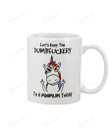 Unicorn Mug, Let's Keep The Dumbfuckery To A Minimum Today Ceramic Coffee Mug