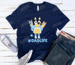 Dad Life Bluey Bandit Shirt, Bluey Part Shirt, Gift For Father, Man Shirt, Bluey Shirt, Gift For Dad From Son And Daugther, Fathers Day Gift