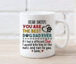 Dear Daddy Your Are The Best Dog Dad Ever Mug, Funny Fathers Day Gift For Dog Dad Dog Lover, Gift For Family Friends Men, Gift For Him, Birthday Father's Day Holidays Anniversary
