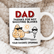 Dad Thank For Not Shooting Blanks Mug From Your Favorite Offspring, Gift For Dad, Fathers Day Gift