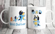Bluey Best Dad Ever Mug, Funny Fathers Day Gift For Father, Bluey Dad Mug From Son Daughter Wife, Gift For Him Birthday Fathers Day Holidays