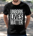 Unborn Lives Matter Tshirt, Pro Life Shirt, Pro Life Woman Shirt, Choose Life Protest Shirt, Pro Life Anti Abortion Tshirt, Unborn Lives Matter Fetus Anti-abortion Pro-Life Shirt