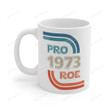 Pro Roe Vs. Wade Pro Choice Coffee Mug Feminist Mug Reproductive Rights Gifts