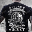 Never Underestimate An Old Man Was Born In August Shirts, Old Man Shirt, Birthday Shirt, Birthday Gifts, Gifts For Dad, Gifts For Old Man