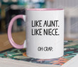 Like Aunt Like Niece Mug, Best Gifts For Aunt From Niece, Aunt Birthday Gifts, Funny Aunt Cup