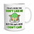 Baby Yoda 97% Sure You Don't Like Me I'm 100% Sure I Don't Care Mug, Baby Yoda Mug Star Wars Mug, Gifts For Fan Star Wars
