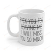 Best Friend Moving Away Mug Gift, Funny Leaving Gift, Goodbye Gift, Going Away Coffee Mug, Farewell, I Will Miss You So Much, Coworker Leaving