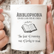 Abibliophobia Definition Mug, The Fear Of Running Out Of Books Mug, Books To Read Mug, Funny Book Lovers Mug, Book Readers Mug, Book Lovers Day Mug