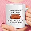 Happiness Is Watching Friends Again And Again Mug Special Gifts Couple Mug