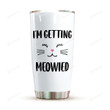 I'm Getting Meowied Tumbler, Engagement Wedding Gifts For Her, Fiancee Bride Cat Lovers Tumbler