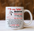 I Wish I Could Turn Back The Clock Mug, To My Wife Mug, I'd Find You Sooner And Love You Longer Mug, Valentines Gift, Wedding Anniversary Gift, Gift For Wife