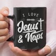 I Love Jesus And Naps Ceramic Coffee Mug, Jesus Coffee Mug, 11oz 15oz Coffee Mug