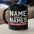 Name Above Names Jesus King Of Kings Ceramic Coffee Mug, Jesus Coffee Mug, 11oz 15oz Coffee Mug