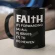 Faith Ceramic Coffee Cup, Forwarding All Issues To Heaven Faith Coffee Mug For Christian Coffee Cup